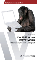Der Einfluss von Testmotivation: (German)