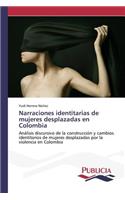 Narraciones identitarias de mujeres desplazadas en Colombia