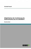 Möglichkeiten der Veränderung des Sozialverhaltens bei Grundschülern