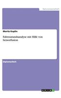 Fahrzustandsanalyse mit Hilfe von Sensorfusion: (German)