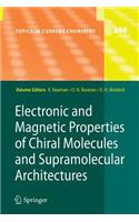 Electronic and Magnetic Properties of Chiral Molecules and Supramolecular Architectures