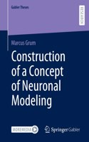 Construction of a Concept of Neuronal Modeling