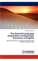 Second Language Acquisition of Argument Structure in English