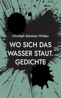 Wo sich das Wasser staut