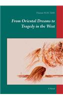 From Oriental Dreams to Tragedy in the West