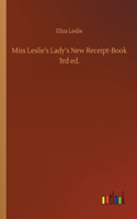 Miss Leslie's Lady's New Receipt-Book 3rd ed.