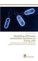 Modeling diffusion controlled reactions in living cells