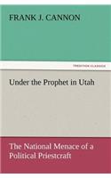 Under the Prophet in Utah: (English)