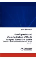 Development and Characterization of Diode Pumped Solid State Lasers