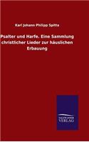 Psalter und Harfe. Eine Sammlung christlicher Lieder zur häuslichen Erbauung