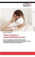 Tuberculosis y vulnerabilidad social