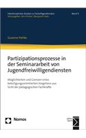 Partizipationsprozesse in Der Seminararbeit Von Jugendfreiwilligendiensten: Moglichkeiten Und Grenzen Eines Beteiligungsorientierten Vorgehens Aus Sicht Der Padagogischen Fachkrafte