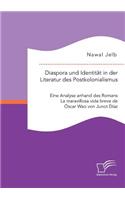 Diaspora und Identität in der Literatur des Postkolonialismus: Eine Analyse anhand des Romans La maravillosa vida breve de Óscar Wao von Junot Díaz(German)