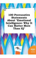 100 Provocative Statements about Emotional Intelligence