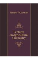 Lectures on Agricultural Chemistry: (English)