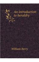 An Introduction to Heraldry
