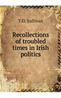Recollections of troubled times in Irish politics