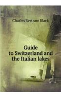 Guide to Switzerland and the Italian Lakes