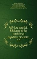 Folk-lore espanol : Biblioteca de las tradiciones populares espanolas