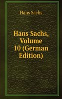 Hans Sachs, Volume 10 (German Edition)