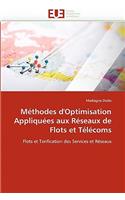 Méthodes d''optimisation Appliquées Aux Réseaux de Flots Et Télécoms