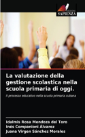 valutazione della gestione scolastica nella scuola primaria di oggi.