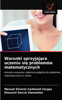 Warunki sprzyjaj&#261;ce uczeniu si&#281; problemów matematycznych