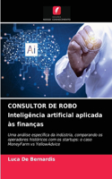 CONSULTOR DE ROBO Inteligência artificial aplicada às finanças