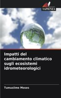 Impatti del cambiamento climatico sugli ecosistemi idrometeorologici