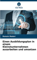 Einen Ausbildungsplan in einem Kleinstunternehmen ausarbeiten und umsetzen
