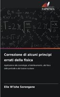 Correzione di alcuni principi errati della fisica