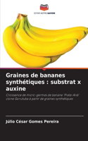 Graines de bananes synthétiques: substrat x auxine