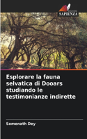 Esplorare la fauna selvatica di Dooars studiando le testimonianze indirette