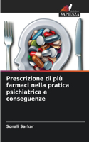 Prescrizione di più farmaci nella pratica psichiatrica e conseguenze