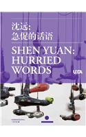 Shen Yuan: Hurried Words