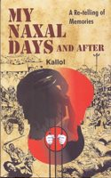 My Naxal Days And After : A Re-telling of Memories