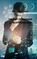 Art of Ruining a Trust Fund Boy