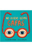 No Quiero Llevar Gafas