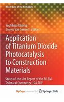 Application of Titanium Dioxide Photocatalysis to Construction Materials