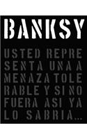 Banksy: Usted Representa Una Amenaza Tolerable Y Si No Fuera AsÃ­ YA Lo SabrÃ­a...
