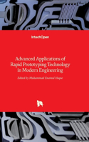 Advanced Applications of Rapid Prototyping Technology in Modern Engineering