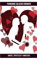 Amor, Tristeza y Amistad