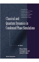 Classical And Quantum Dynamics In Condensed Phase Simulations: Proceedings Of The International School Of Physics