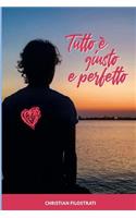 Tutto è giusto e perfetto