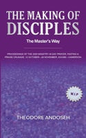 Making of Disciples: The Master's Way