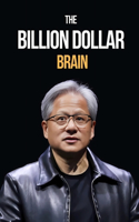 Inside the Billion-Dollar Brain: How Jensen Huang Built Nvidia into a Tech Empire!