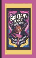 Brittany Kerr: Magic Moves: A Kids Biography