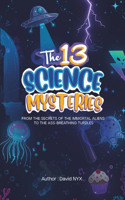 The 13 Science Mysteries