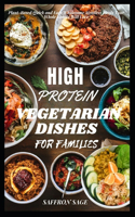 High Protein Vegetarian Dishes for Families