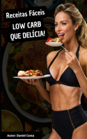 Receitas Fáceis Low Carb